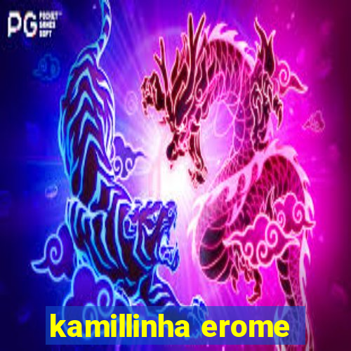 kamillinha erome